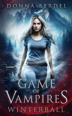 Game of Vampires: Winterball - Donna Berdel - cover