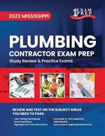 2023 Mississippi Plumbing Contractor Exam Prep: 2023 Study Review & Practice Exams