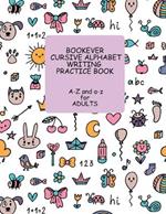 Bookever Cursive Alphabet Writing Practice Book: A-Z and a-z for Adults