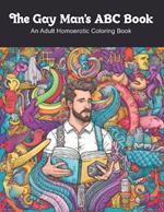 The Gay Man's ABC Book: An Adult Homoerotic Coloring Book