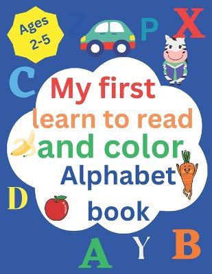 My first learn to read and color alphabet book - Bed Of Books Publishing - cover