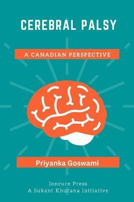 Cerebral Palsy: A Canadian Perspective - Priyanka Goswami - cover