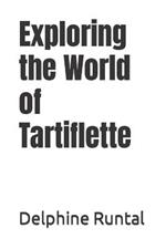 Exploring the World of Tartiflette