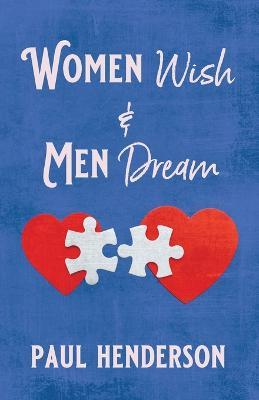 Women Wish & Men Dream - Paul Henderson - cover