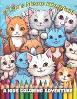 A Cat's Meow Kingdom: A Kids Coloring Adventure
