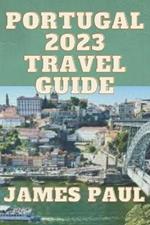 Portugal Travel Guide 2023: My Journey to Portugal,