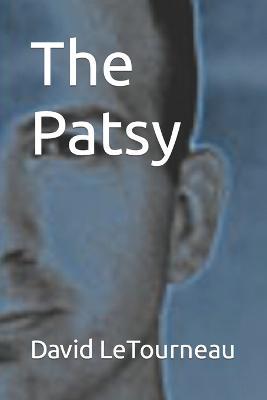 The Patsy: The Story of Lee & Harvey Oswald - David Letourneau - cover
