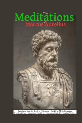 The Meditations of Marcus Aurelius - Stephen McGrew,Marcus Aurelius - cover