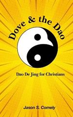 Dove & the Dao: Dao De Jing for Christians