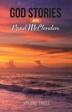 God Stories with Brad McClendon: Volume 3