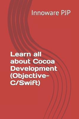 Learn all about Cocoa Development (Objective-C/Swift) - Innoware Pjp - cover