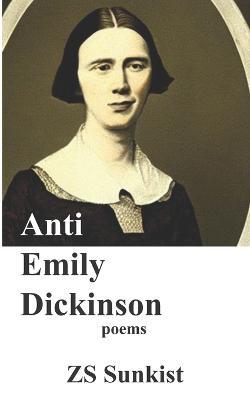 Anti Emily Dickinson - Zs Sunkist - cover