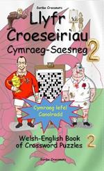 Llyfr Croeseiriau Cymraeg-Saesneg 2: Welsh-English Book of Crossword Puzzles 2