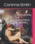 Conquering the 7 Mountains of Satan