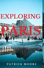 Exploring Paris: A Comprehensive Guide to the City of Lights