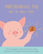 Parsimonious Pig and The Magic Penny