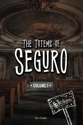 Totems of Seguro: Volume 1 - Alex M Codella - cover
