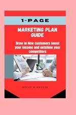 1-page marketing plan guide: Draw in New customers Boost your income and outshine your competitors