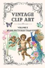 Vintage Clip Art: VOLUME 2: More Pictures Than Ever!