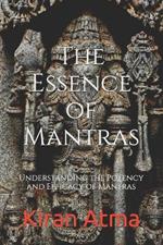 The Essence of Mantras: Understanding the Efficacy and Potency of Mantras
