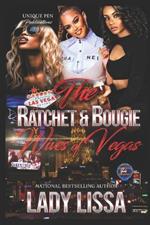 The Ratchet & Bougie Wives of Vegas