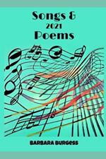 Songs & Poems 2021: My Songs entered in The U K Songwriting Contest 2021 and My poems.