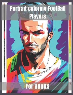 portrait coloring football players: 20 pages with intricate design - Manoj Rewadhar Fulara - cover