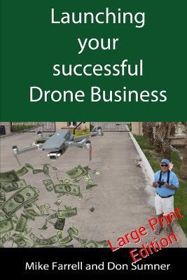Launching Your Successful Drone Business - Don Sumner,Mike Farrell - cover