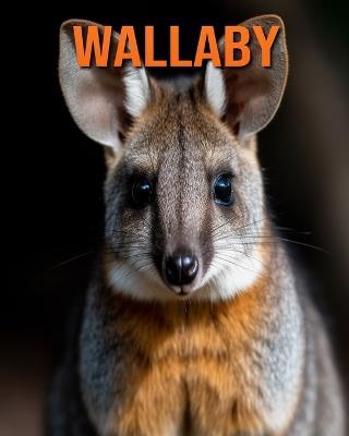 Wallaby: Fun Facts Book for Kids with Amazing Photos - Flora Lawrence - cover
