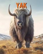 Yak: Fun Facts Book for Kids with Amazing Photos