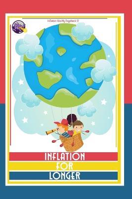 Inflation Ate My Paycheck 12: Inflation for Longer - Joshua King - cover
