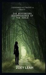 Vanished Without a Trace: The Mysterious Disappearance of The Girls