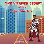 The Vitamen Legacy: Volume 3: Ergo's Adventure