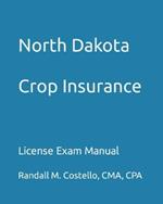 North Dakota Crop Insurance: License Exam Manual