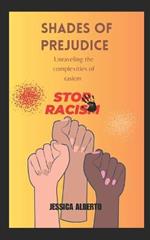 Shades of Prejudice: Unraveling the Complexities of Rasicm