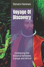 Voyage Of Discovery: Embracing the distance between Europe and Africa