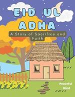 Eid Ul Adha: A Story of Sacrifice and Faith