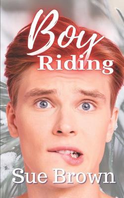 Boy Riding: an M/M Daddy Romance - Sue Brown - cover