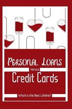 Personal Loans vs. Credit Cards: Which is the Best Lifeline?