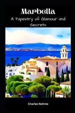 Marbella: A Tapestry of Glamour and Secrets