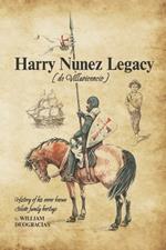 Harry Nunez [de Villavicencio] Legacy: History of His Never Known Isleño Family Heritage