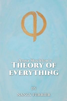 Anna Stockton's Theory of Everything - Nancy Ferrier - cover