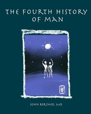 The Fourth History of Man - John Fox Bershof - cover