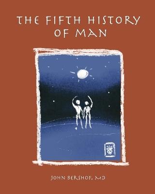 The Fifth History of Man - John Fox Bershof - cover
