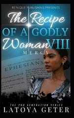 The Recipe Of A Godly Woman VIII: Mercy: The Second Generation Series