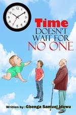 Time Doesn't Wait For No One: Time Management