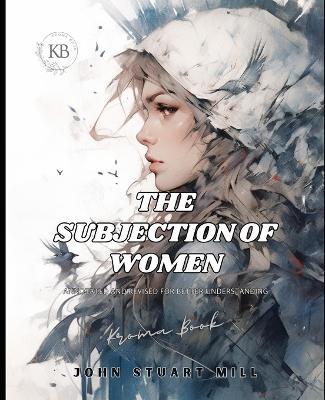 The Subjection of Women, annotated - Kroma Book,Mill John Stuart - cover
