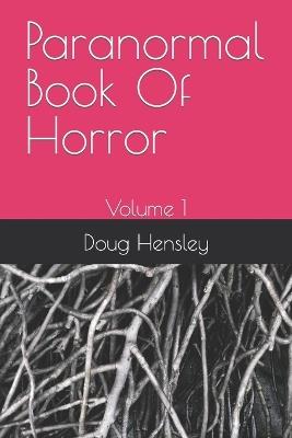 Paranormal Book Of Horror: Volume 1 - Jordan Hensley,Tyler Russell,Doug Hensley - cover