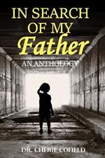 In Search Of My Father: An Anthology