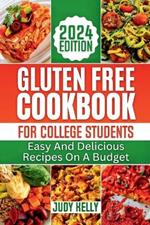 The Gluten-Free Cookbook for College Students: Easy and Delicious Recipes on a Budget